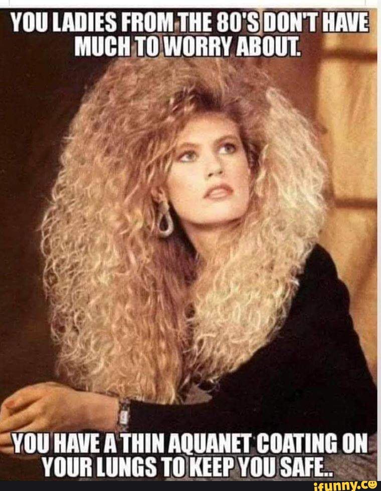 Aquanet Memes Best Collection Of Funny Aquanet Pictures On Ifunny