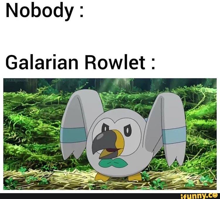 Nobody Galarian Rowlet