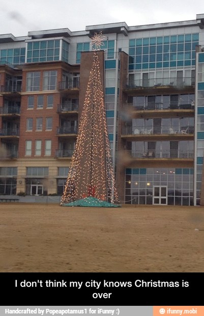 I don't think my city knows Christmas is
over - I don't think my city knows Christmas is over