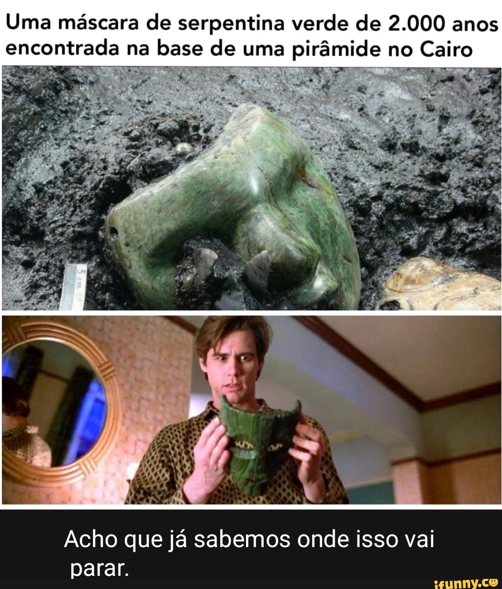 Uma máscara de serpentina verde de 2.000 anos encontrada na base de uma pirâmide no Cairo
sr
Acho que já sabemos onde isso vai parar.