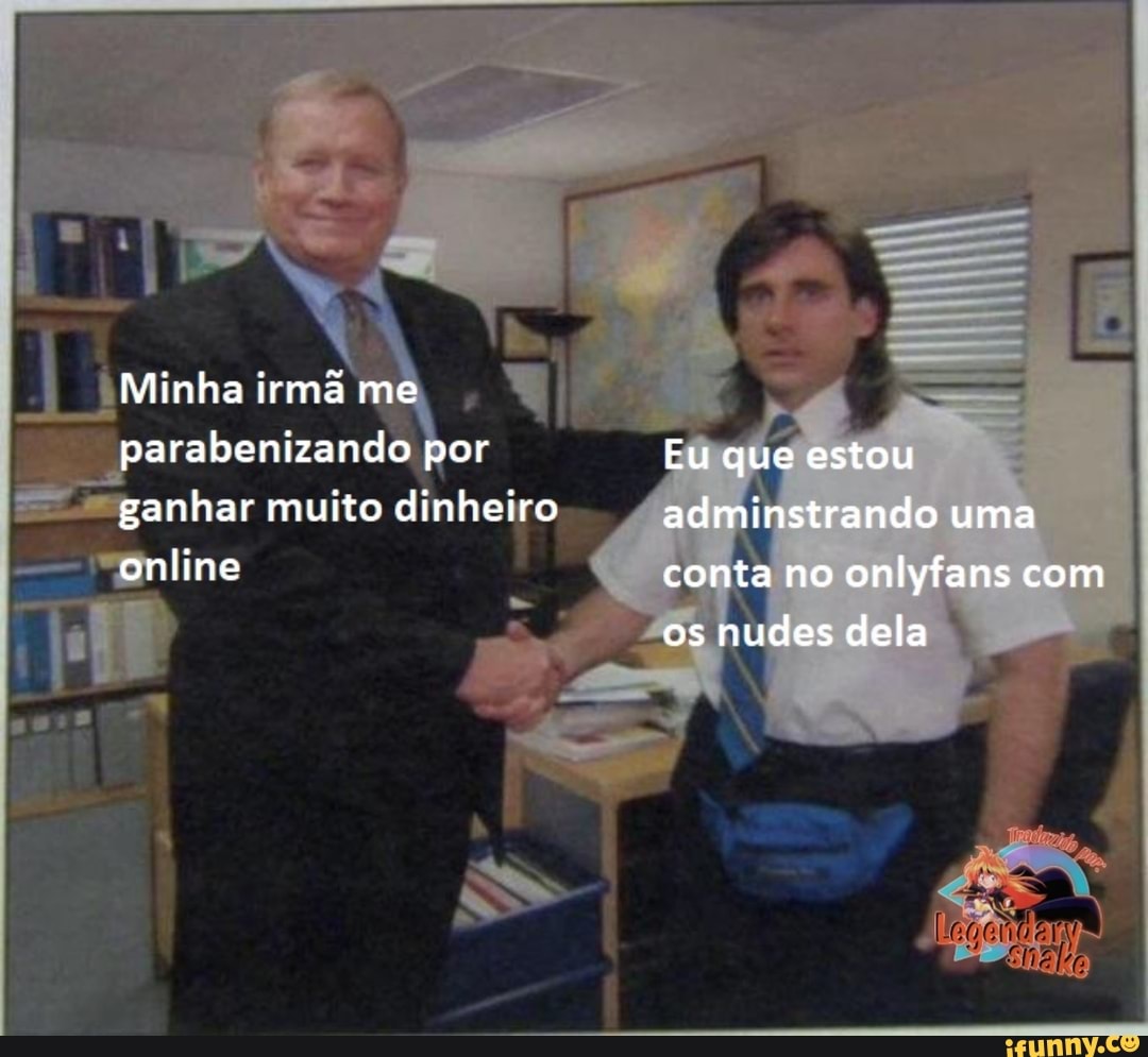 Minha irmã me
parabenizando por Eu que estou ganhar muito dinheiro adminstrando uma online conta no onlyfans com
os nudes dela