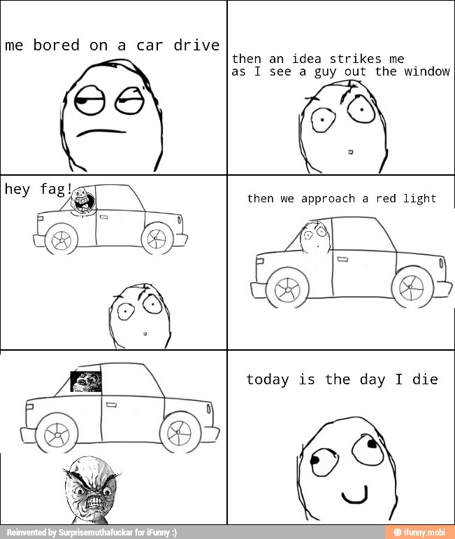 as I see a guy out the window
then we approach a red light
today is the day I die