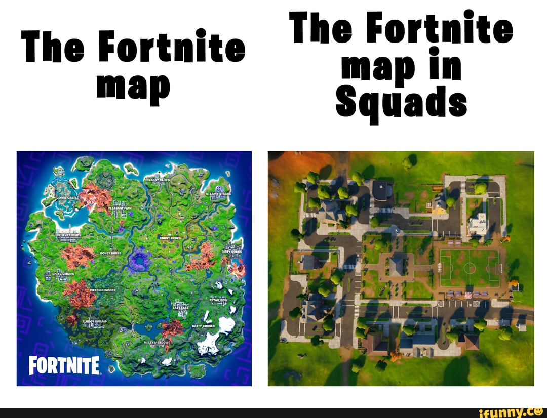 The Fortnite map in Squads The Fortnite map FORTNITE iFunny