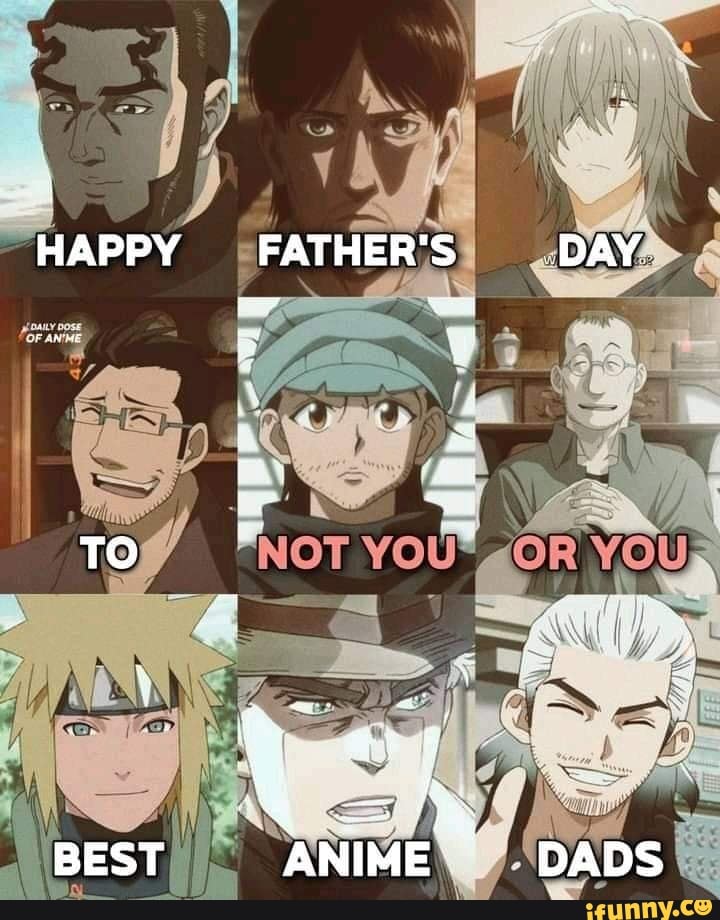 2 old 4 anime Happy Fathers Day