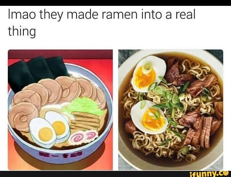 Imao they made ramen into a real thing. iFunny. 