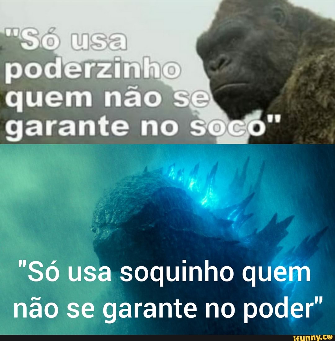 SO poderzindo quem não se garante no soco"
"Só usa soquinho quem não se garante no poder"