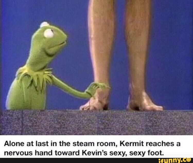 Alone at last in the steam room, Kermit reaches a nervous hand toward Kevin...