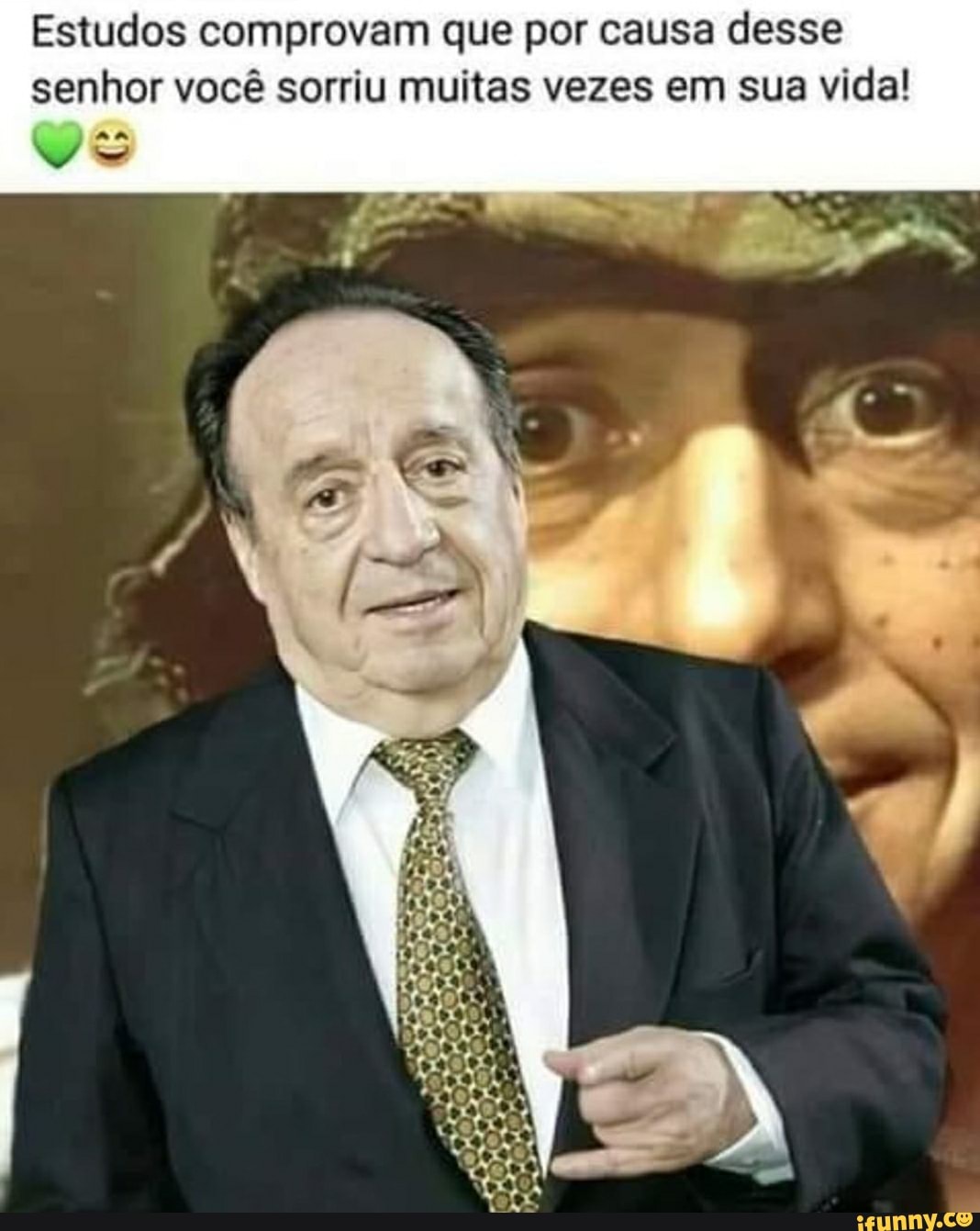 Estudos comprovam que por causa desse
senhor você sorriu muitas vezes em sua vida!
