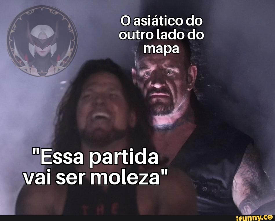 "I Oasiático do
outro lado do
mapa
"Essa partida
Vai ser moleza"