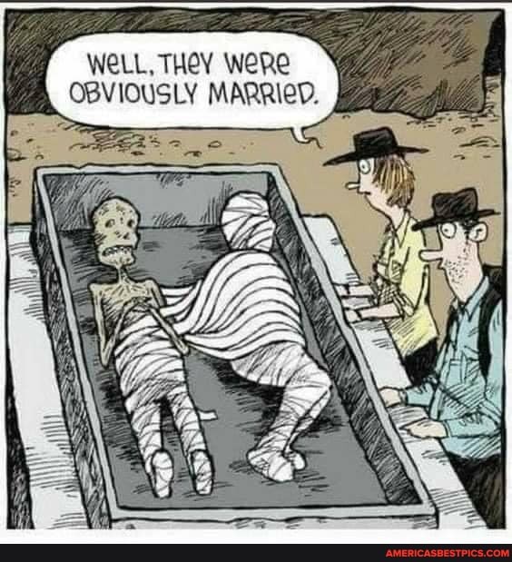WELL, THEY WeRE OBVIOUSLY MARRIED.