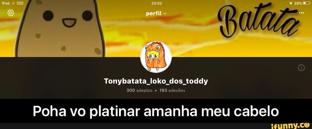 300 adeptos 193 adesões
Poha vo platinar amanha meu cabelo - Poha vo platinar amanha meu cabelo