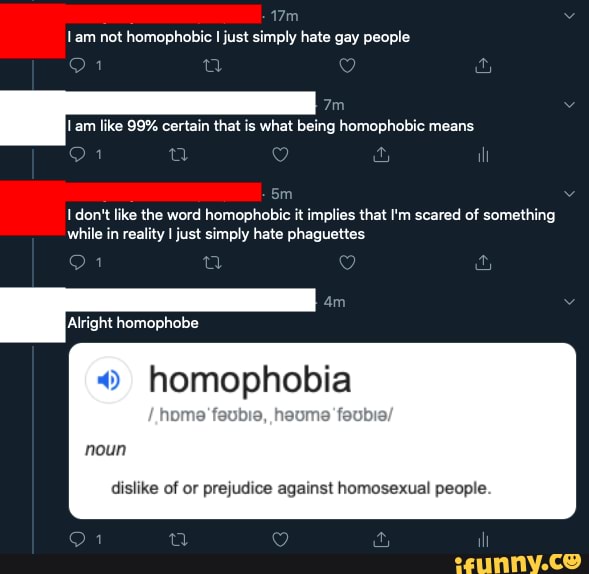 not homophobic just simply hate gay people
am like 99% certain that is what being homophobic means
I don't like the word homophobic it implies that I'm scared of something while in reality I just simply hate phaguettes
Alright homophobe