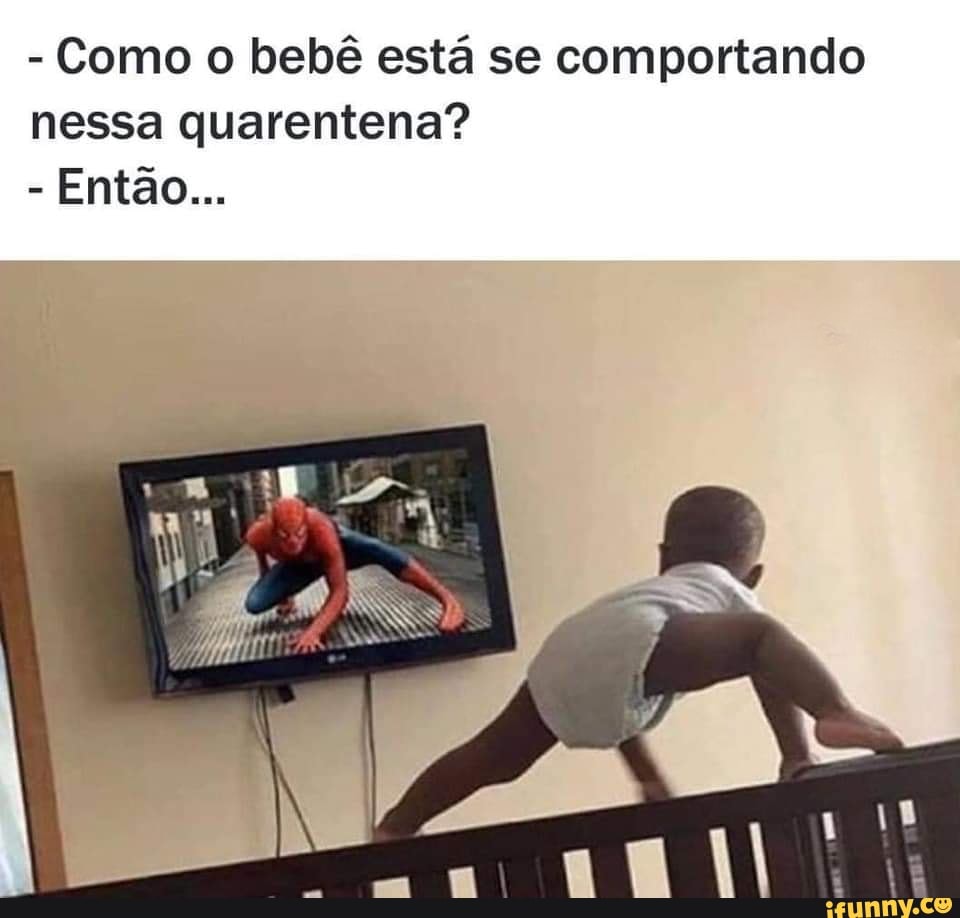 Como o bebê está se comportando
nessa quarentena?
