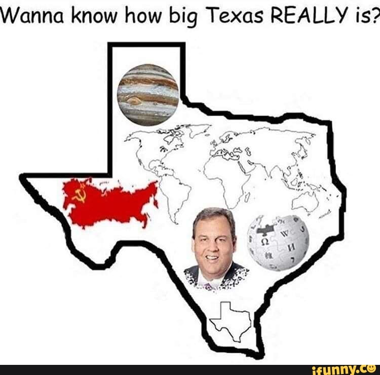 Wanna know how big Texas REALLY is? iFunny