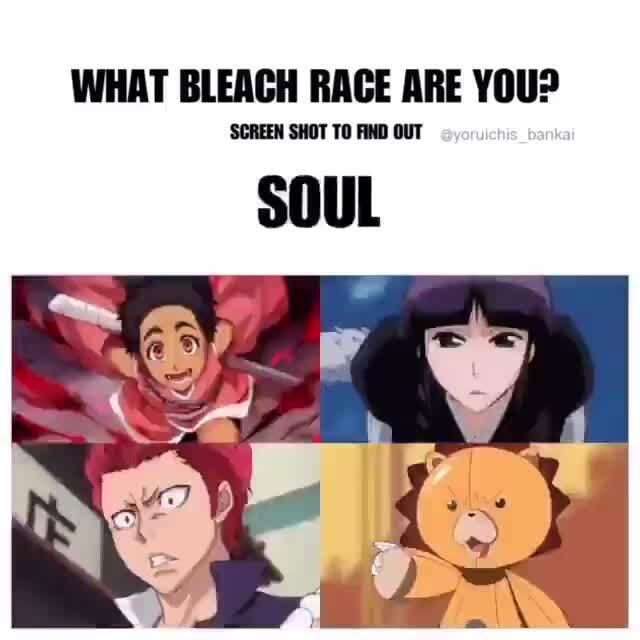 WHAT BLEACH RACE ARE YOU? 'SCREEN SHOT TO FIND OUT FULLBRINGER - iFunny :)