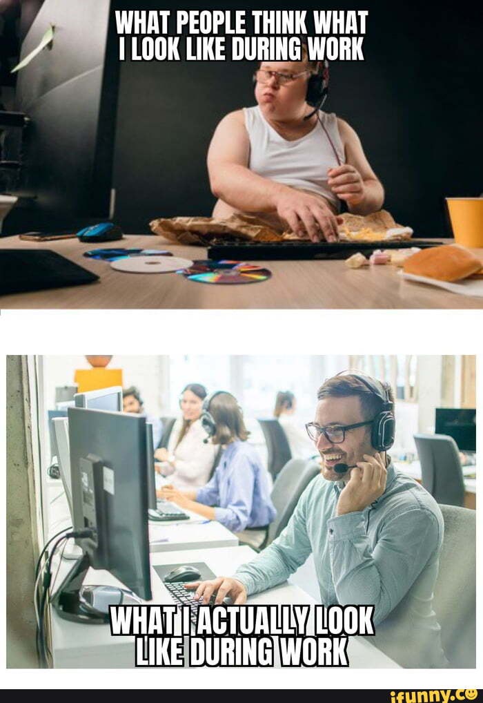 What People Think What Look Like During Work Actua 'like During' Work 