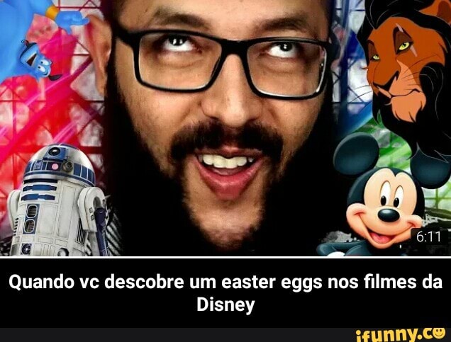 Quando ve descobre um easter eggs nos filmes da
Disney - Quando vc descobre um easter eggs nos filmes da Disney