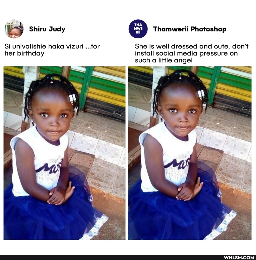 Thamwerii Photoshop
Si univalishie hake vizuri ...for She is well dressed and cute, don't her birthday install social media pressure on such little angel