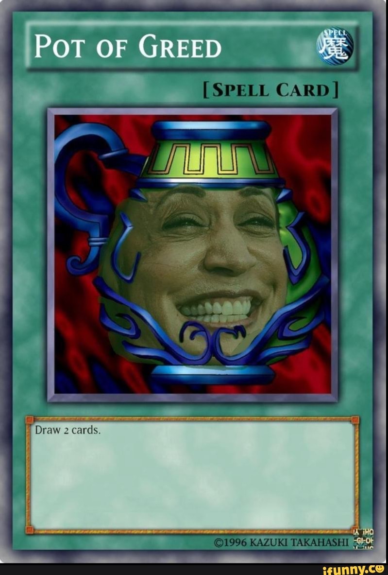 POT OF GREED (SPELL CARD] Draw 2 cards. KAZUIL iFunny
