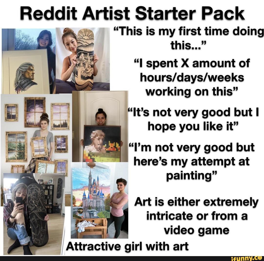 Reddit Artist Starter Pack "This is my first time doing this... spent X ...
