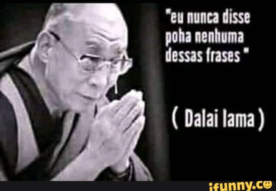 "eu nunca disse
poha nenhuma
dessas frases