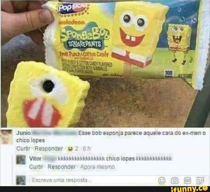 Esse bob esponja parece aquele cara do ex-men o
a
chico lopes
Curtir- Responder 3 2-6h
Vitor kkkickkekickkickkkickk chico lopes kkkkickkickkkick
Curtir- Responder
Agora
mes
na
resposta