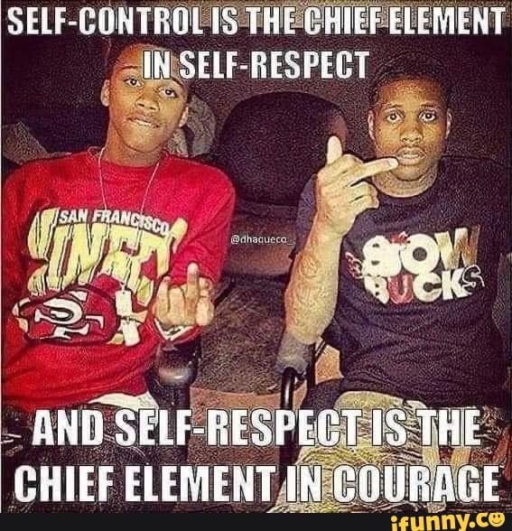 CONTROLS TRE CAIED ELETENT SELP-BESPECT
AND SELE-RESPECT THE CHIEF ELEMENT IN GOIRAGE