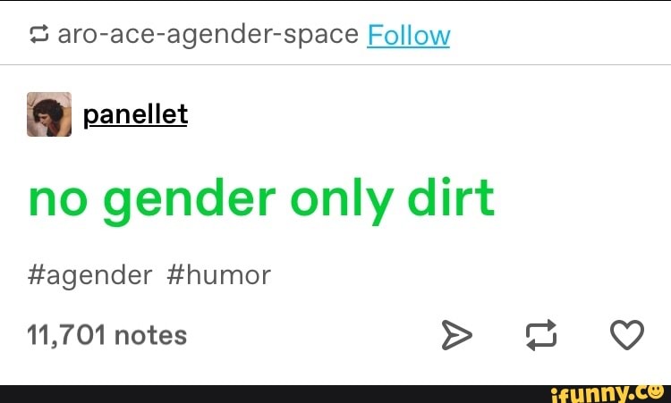 Z Aro Ace Agender Space Follow No Gender Only Dirt Agender Humor