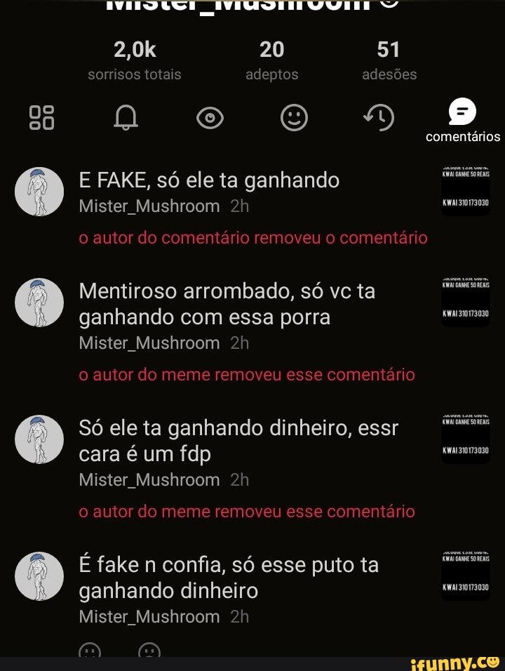 sorrisos totais adeptos adesões
no osso
51
comentários
E FAKE, só ele ta ganhando
Mister Mushroom
o autor do comentário removeu o comentário
Mentiroso arrombado, só vc ta ganhando com essa porra isonsaso
Mister Mushroom
o autor do meme removeu esse comentário
Só ele ta ganhando dinheiro, essr cara é um fdp KMAI310173030
Mister Mushroom
o autor do meme removeu esse comentário
É fake n confia, só esse puto ta ganhando dinheiro
Mister Mushroom