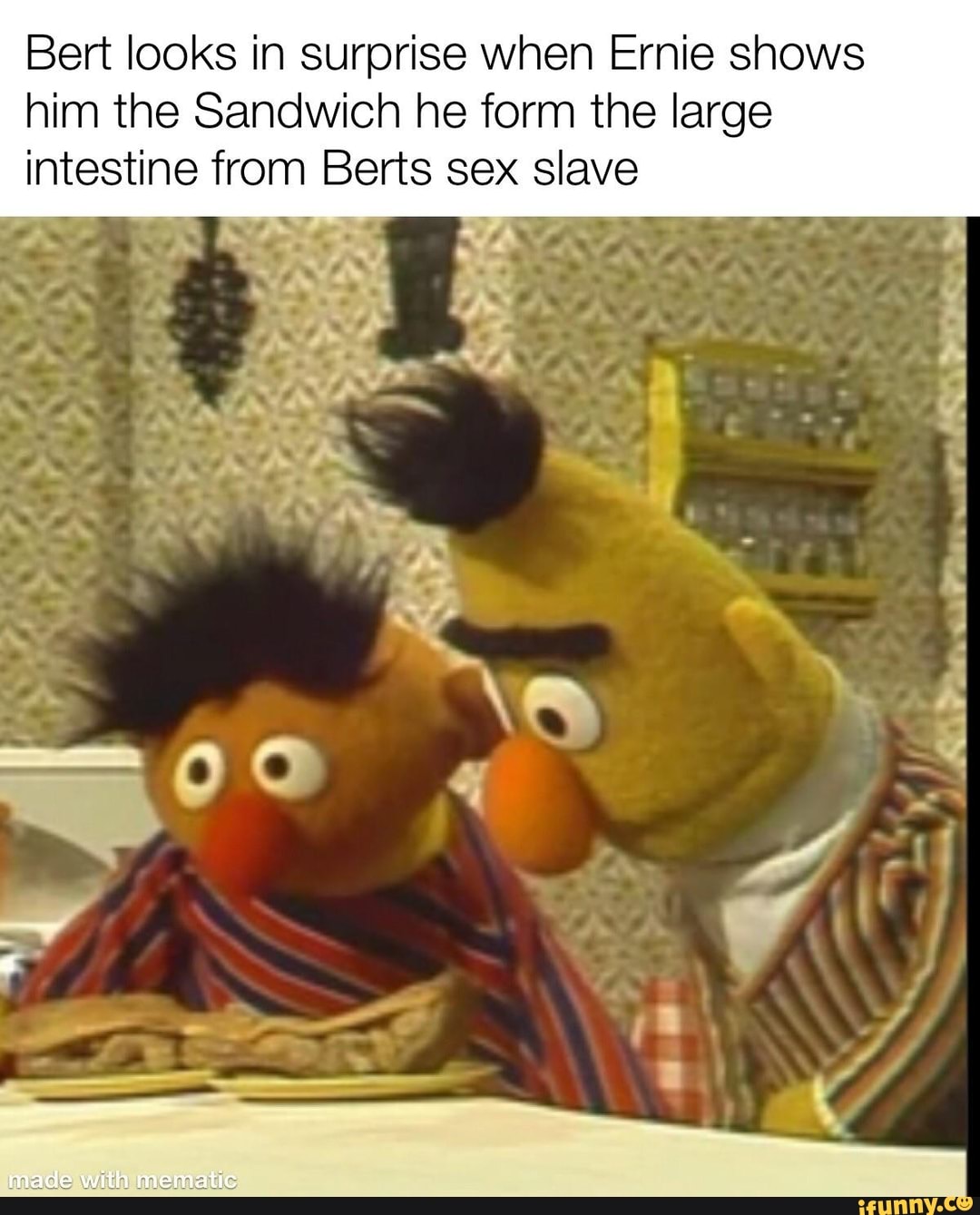 Bert Looks In Surprise When Ernie Shows Him The Sandwich He Form The Large Intestine From Berts 1568