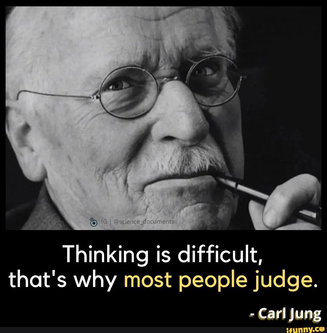 Documents Thinking is difficult, that's why most people judge. - Carl ...