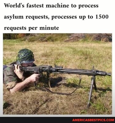 World's fastest machine to process
asylum requests, processes up to 1500
requests per minute