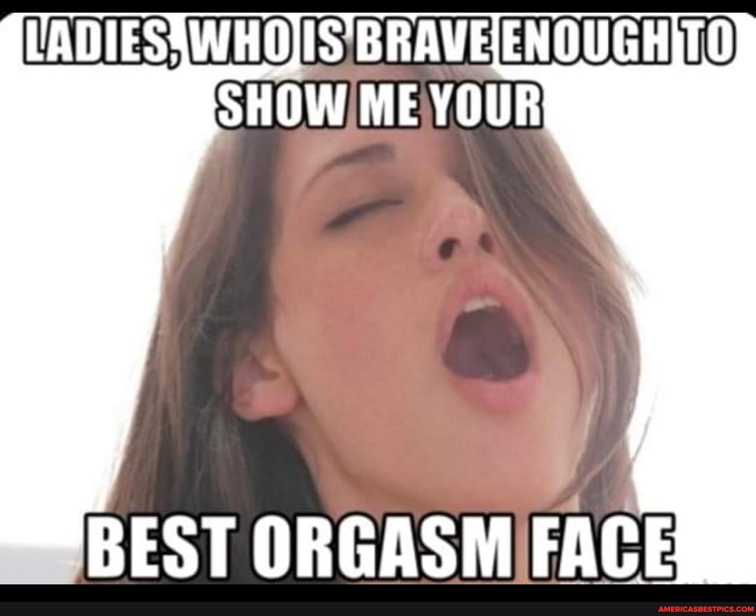 Face girl orgasm Orgasm faces: