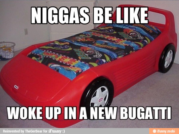 WOKE
UP IN A NEWIBUGATTI