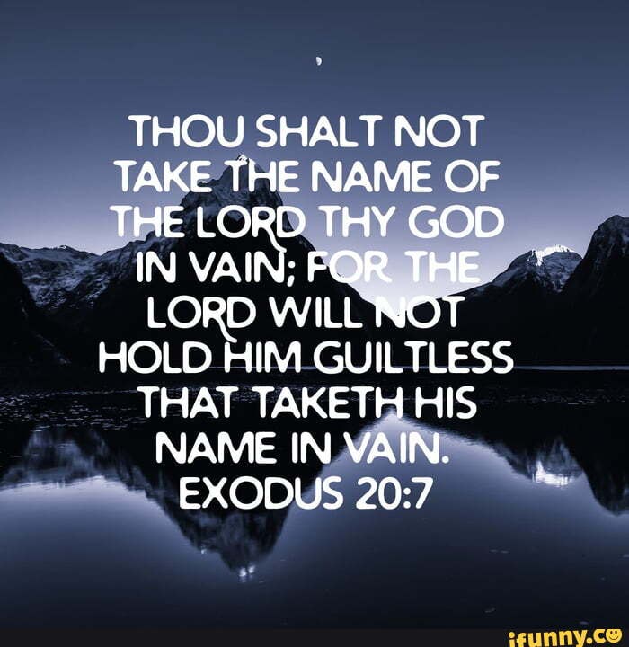 thou-shalt-not-take-the-name-of-the-lord-thy-god-in-vain-for-the