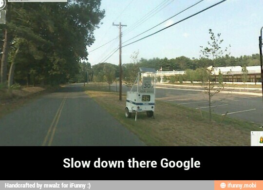 Slow down there Google - Slow down there Google
