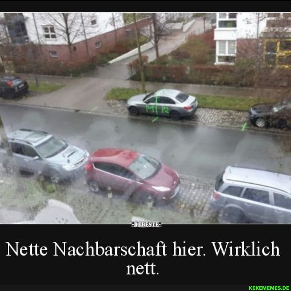 Nette Nachbarschaft hier. Wirklich nett.