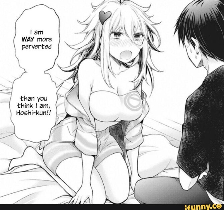 lam
WAY more perverted
than you think am,
Hoshi-kun!!
