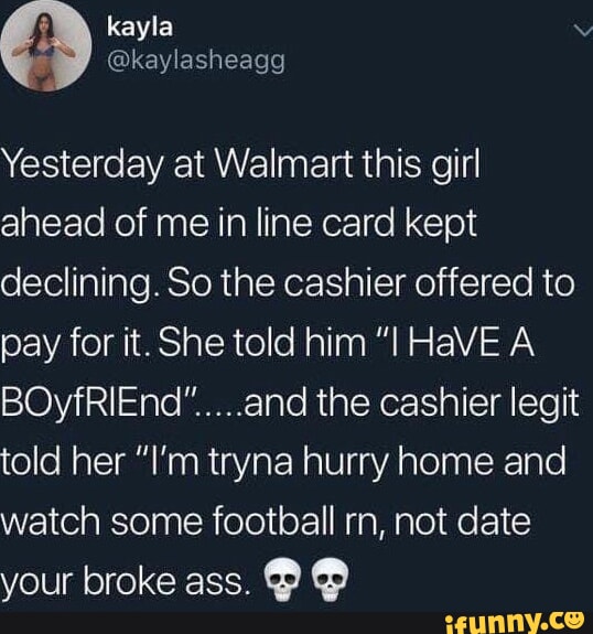 Yesterday at Walmart this girl ahead of me in line card kept declining