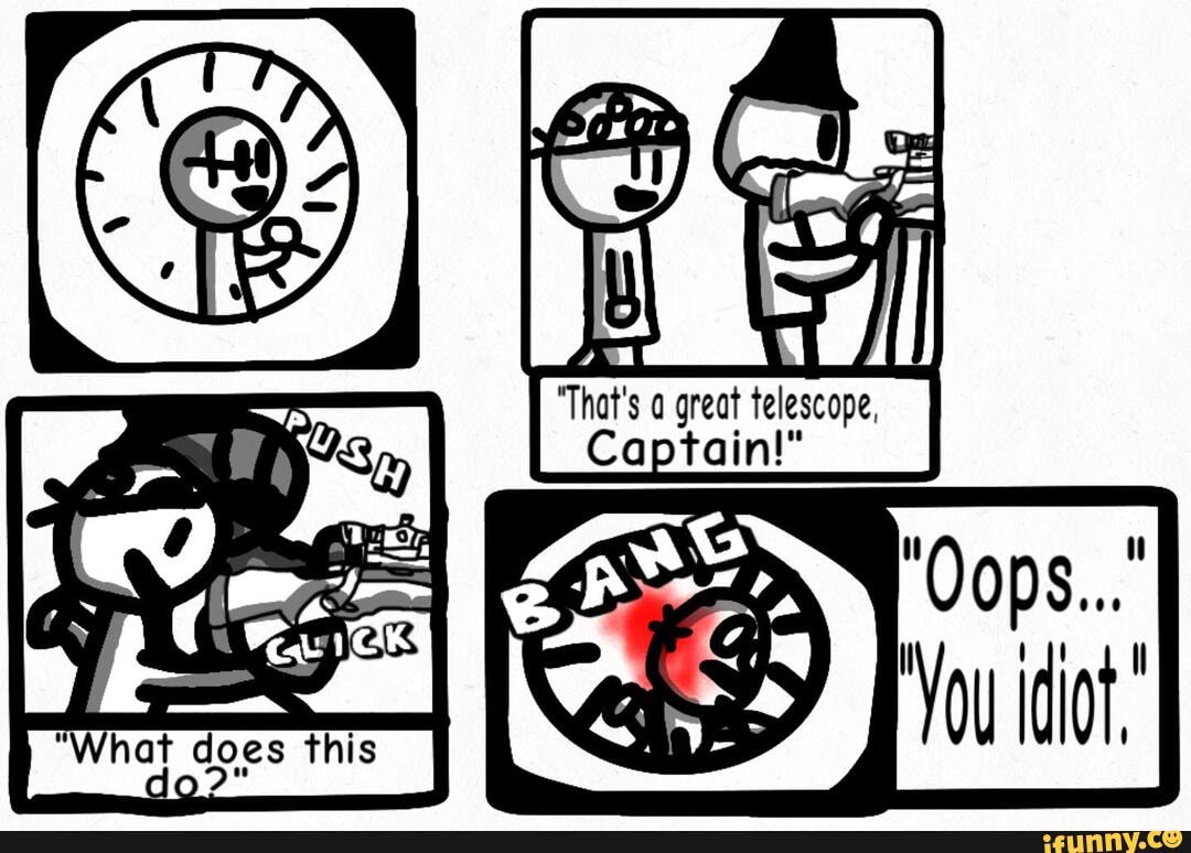 Oops...
You idiot.