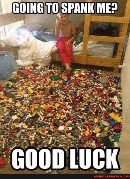 GOING TO SPANK ME?
GOOD LUCK