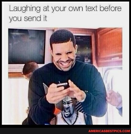Laughing at your own text before you send it