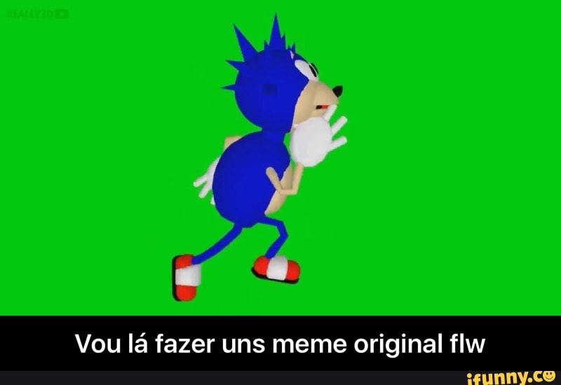 Vou lá fazer uns meme original flw - Vou lá fazer uns meme original flw