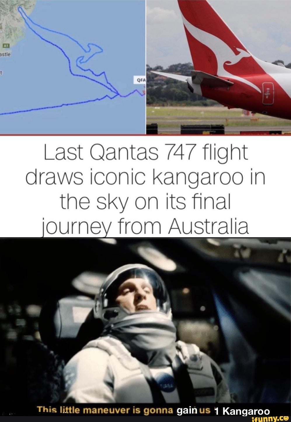 Last Qantas /47 flight
draws iconic kangaroo In
the sky on its final
journey from Australia
This little maneuver is gonna gainus 4 Kangaroo