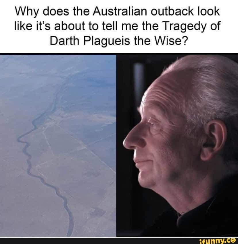 Why does the Australian outback look like it's about to tell me the Tragedy of
Darth Plagueis the Wise?