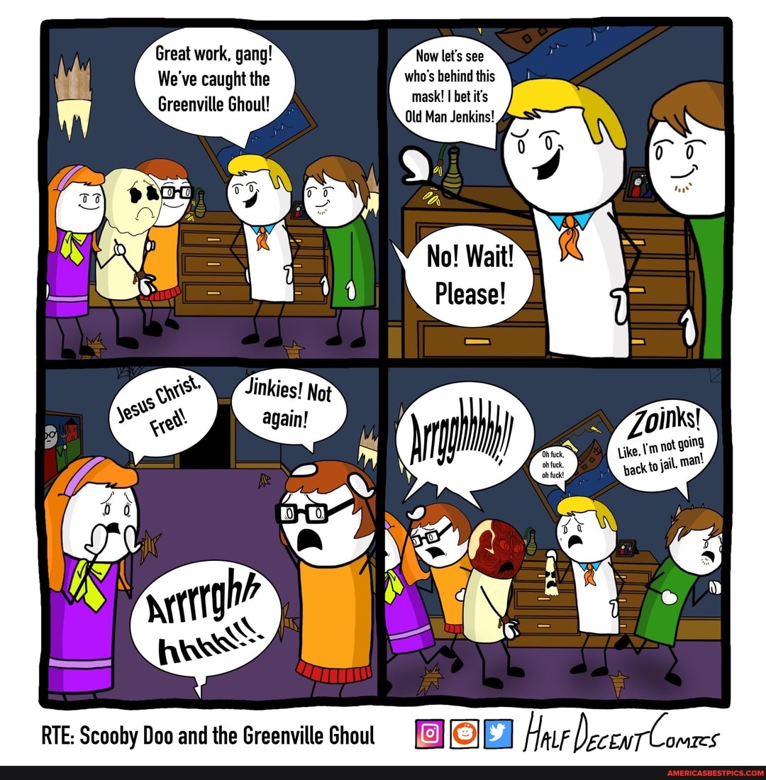 Great work. gang! Now let's see
We've caught the who's behind this
Greenville Ghoul! mask! I bet it's
No! Wait!
Please!
not
dinkies! Not again!
RTE: Scooby Doo and the Greenville Ghoul