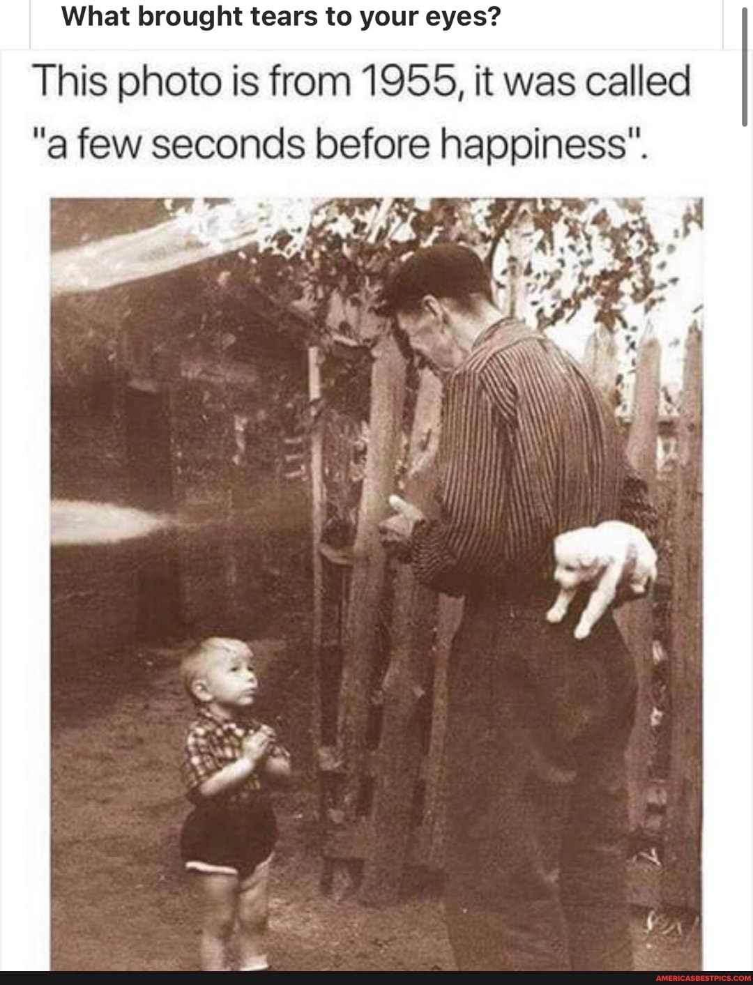 What brought tears to your eyes? This photo is from 1955, it was called