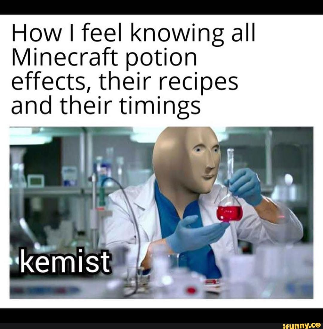 how-i-feel-knowing-all-minecraft-potion-effects-their-recipes-and