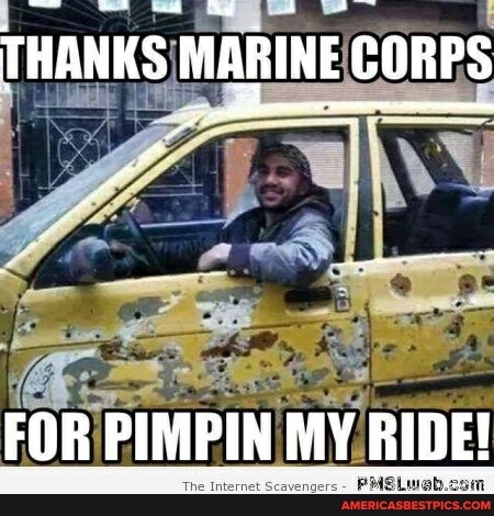 THANKS MARINE CORPS
FOR PIMPIN MY RIDE!