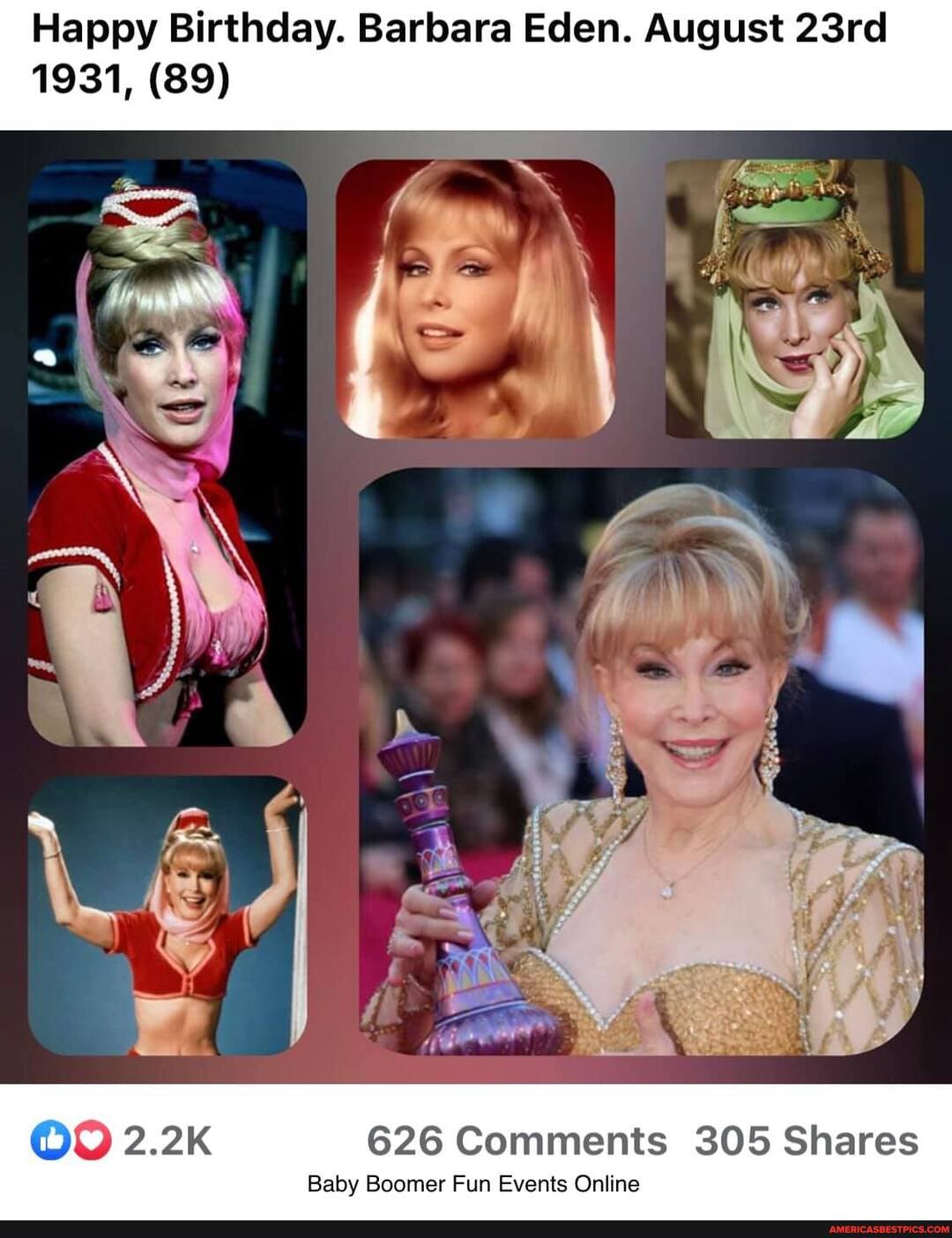 Happy Birthday. Barbara Eden. August 23rd
1931, (89)
2.2K 626 Comments 305 Shares
2.2K
Baby Boomer Fun Events Online